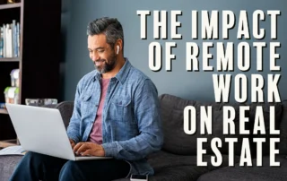 The Impact of Remote Work on Real Estate