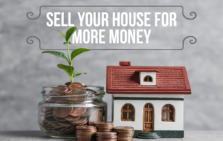 Sell Your House For More Money