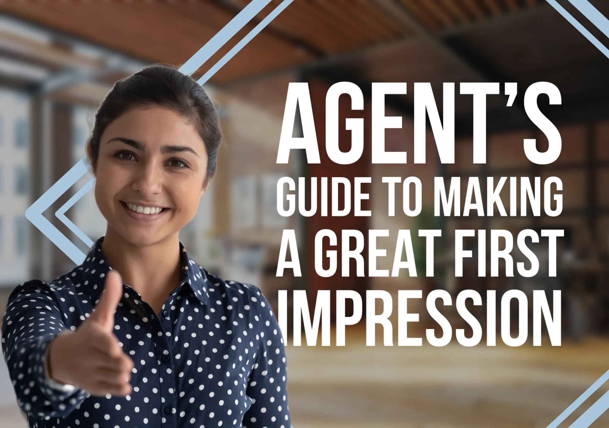 Agent's Guide to Making a Great First Impression