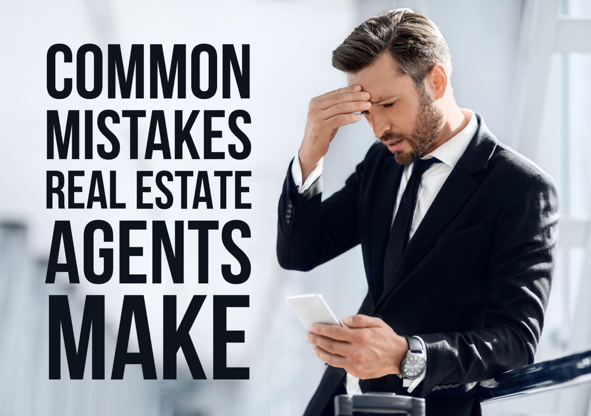 Common Mistakes Real Estate Agents Make