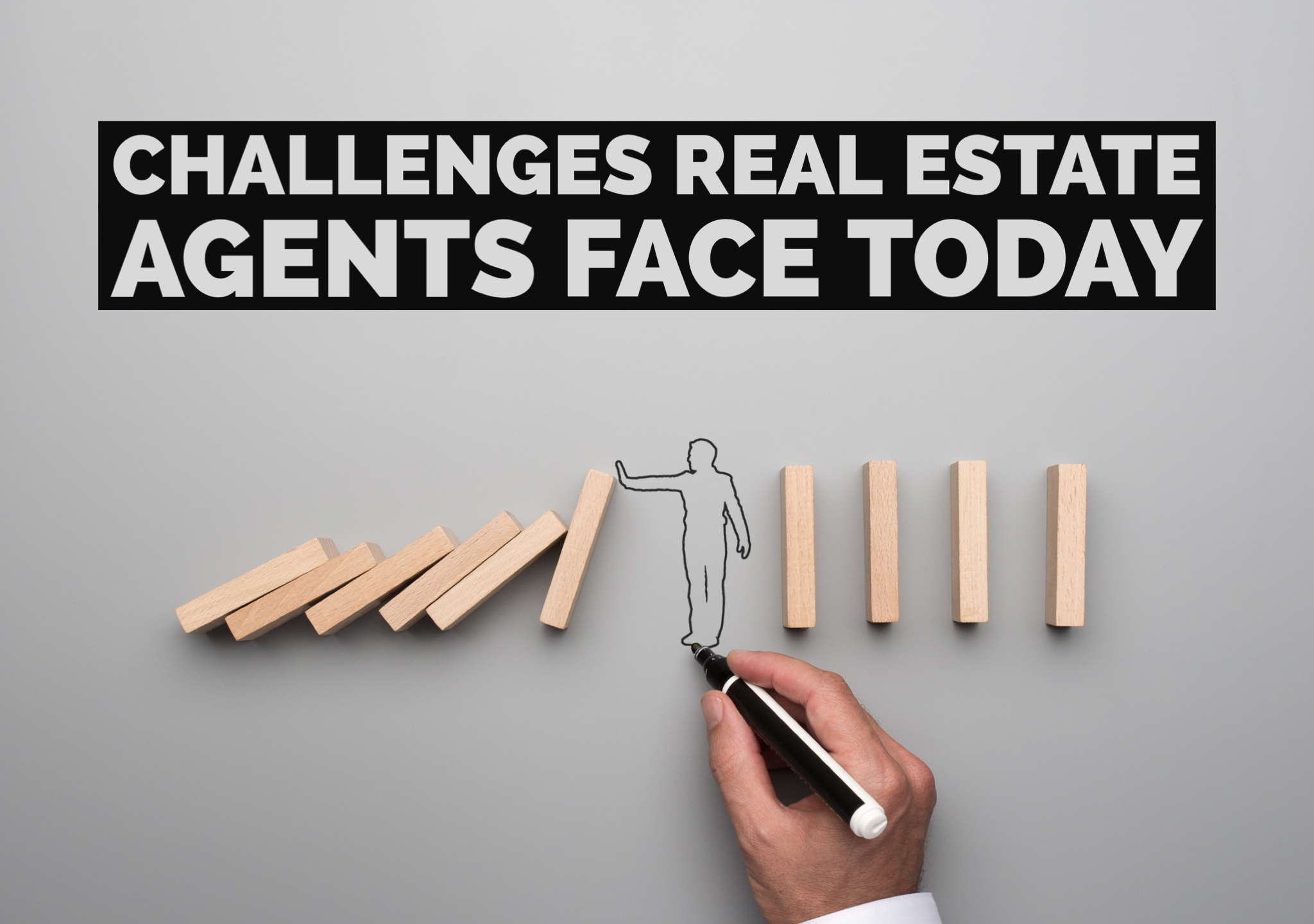 Challenges Real Estate Agents Face Today