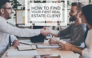 How to Find Your First Real Estate Client