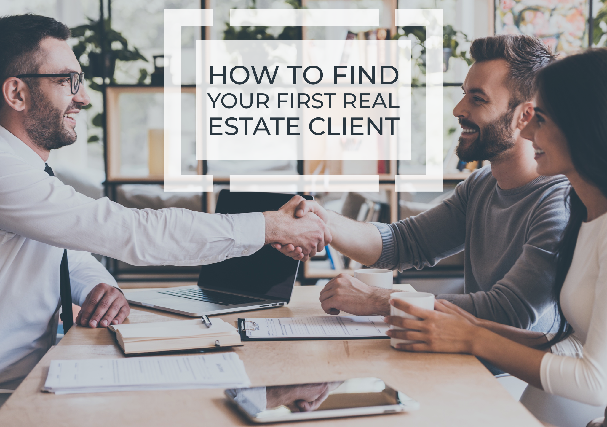 How to Find Your First Real Estate Client