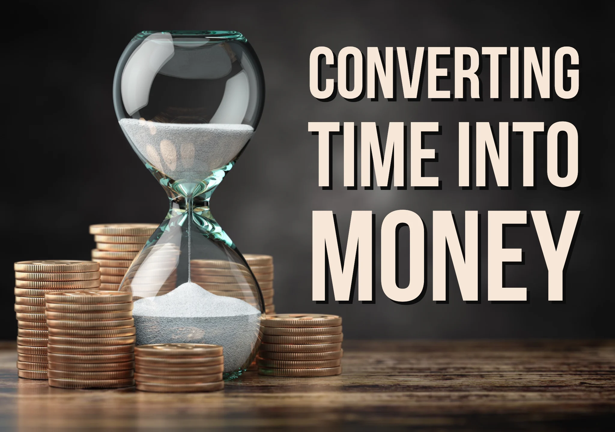 Converting Time into Money