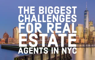 The Biggest Challenges for Real Estate Agents in NYC