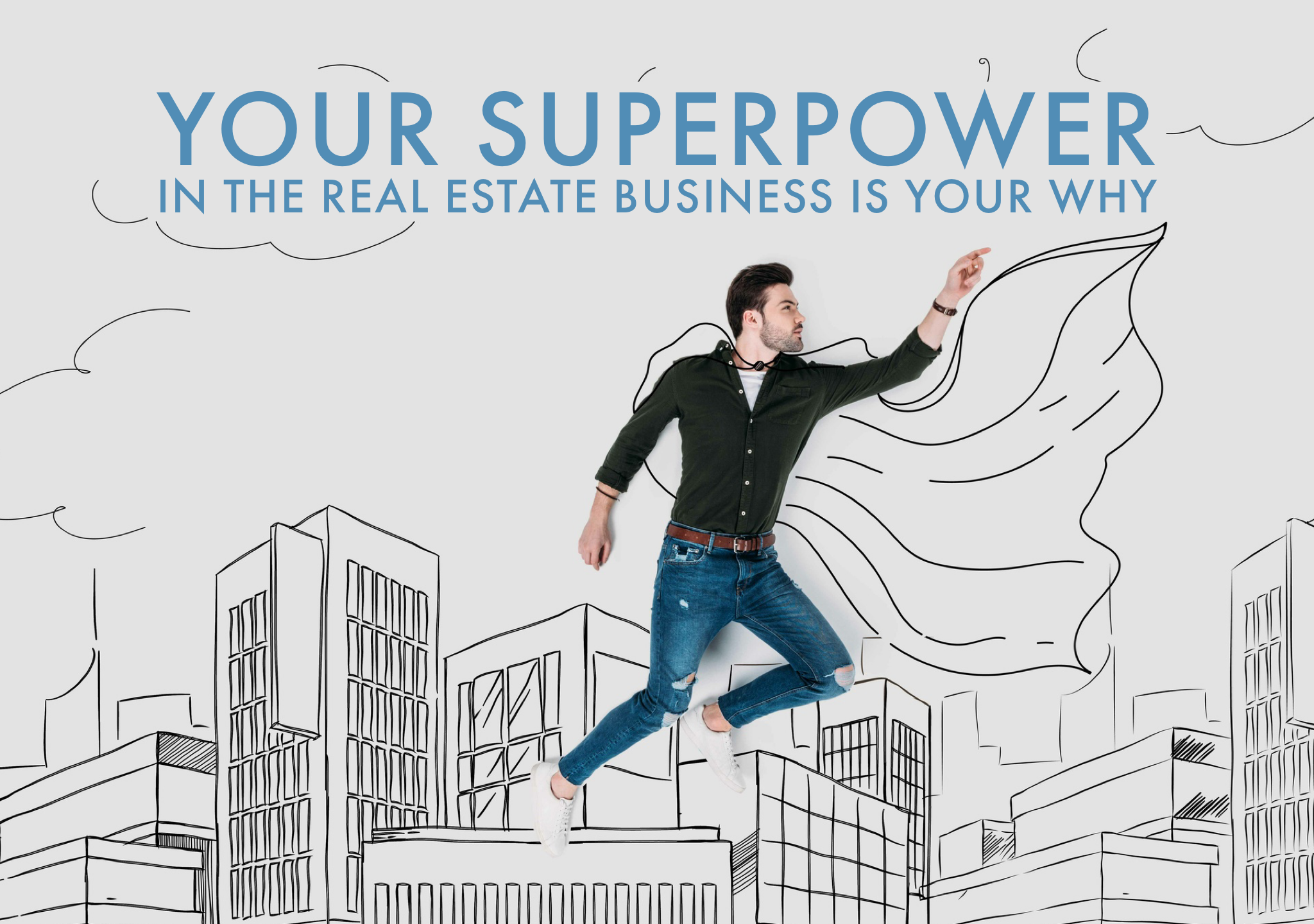 Superman flying, Your Superpower is Your Why