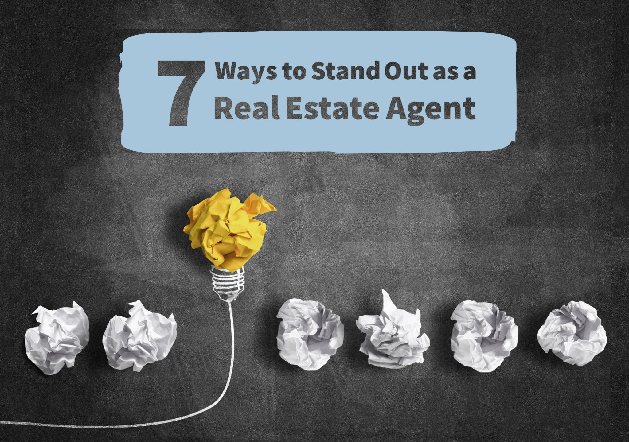 7 Ways to Stand Out as a Real Estate Agent