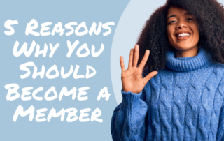 5 Reasons Why You Should Become a Member
