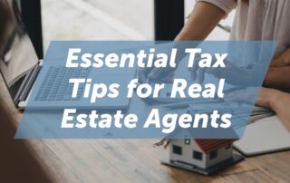 Essential Tax Tips for Real Estate Agents