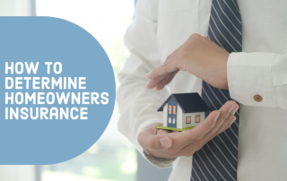 How to Properly Determine Homeowners Insurance