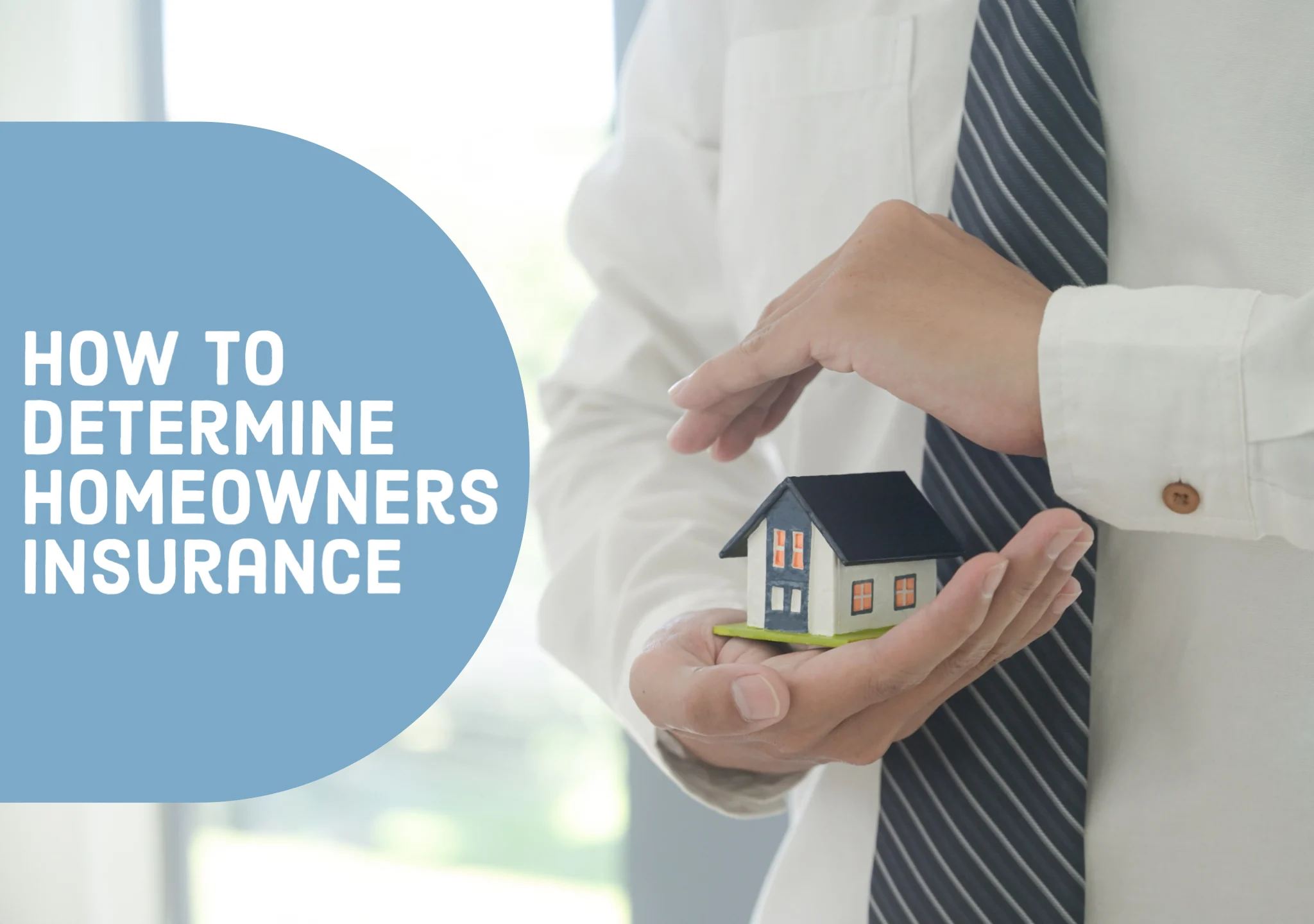 How to Properly Determine Homeowners Insurance