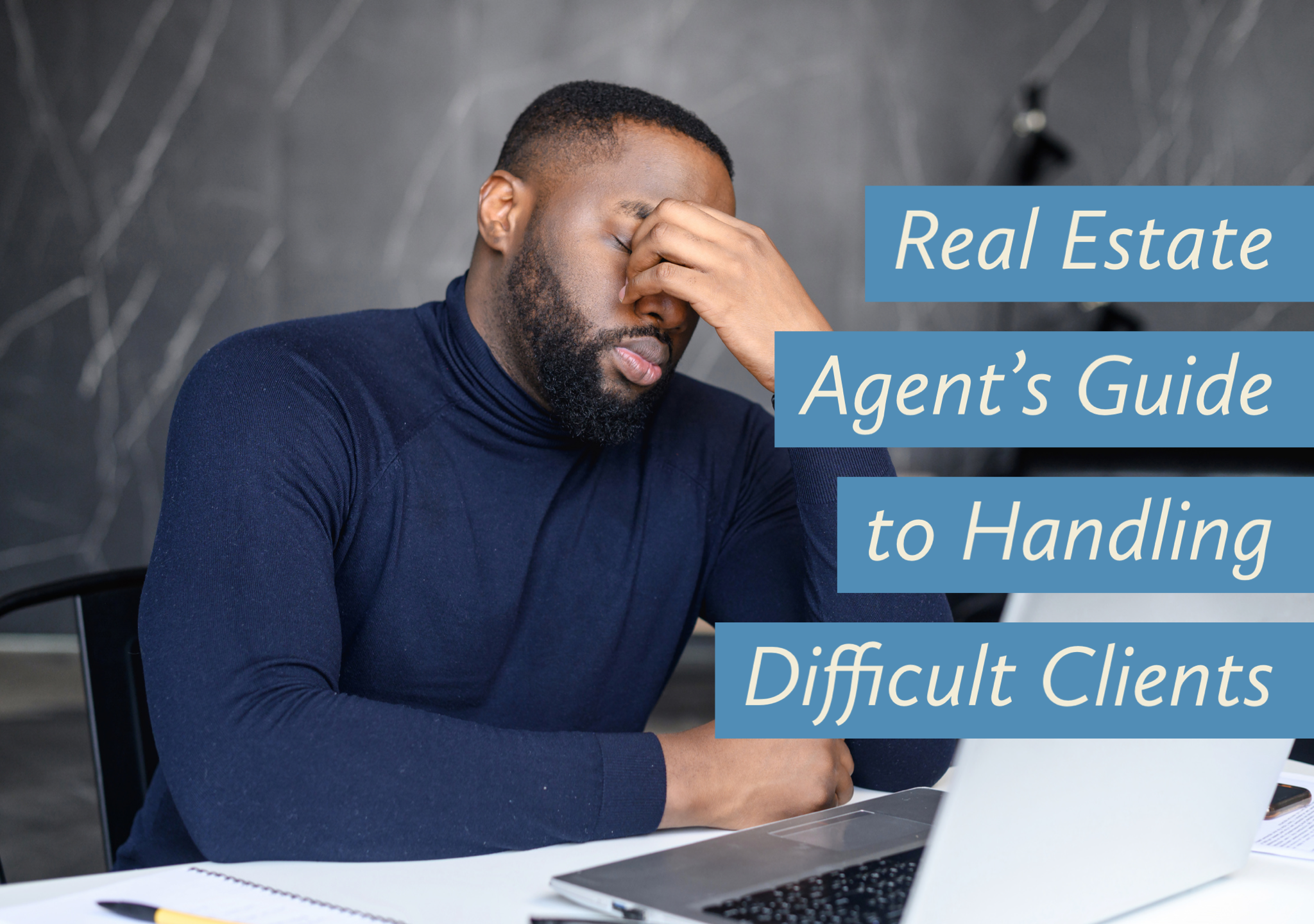 A frustrated real estate client