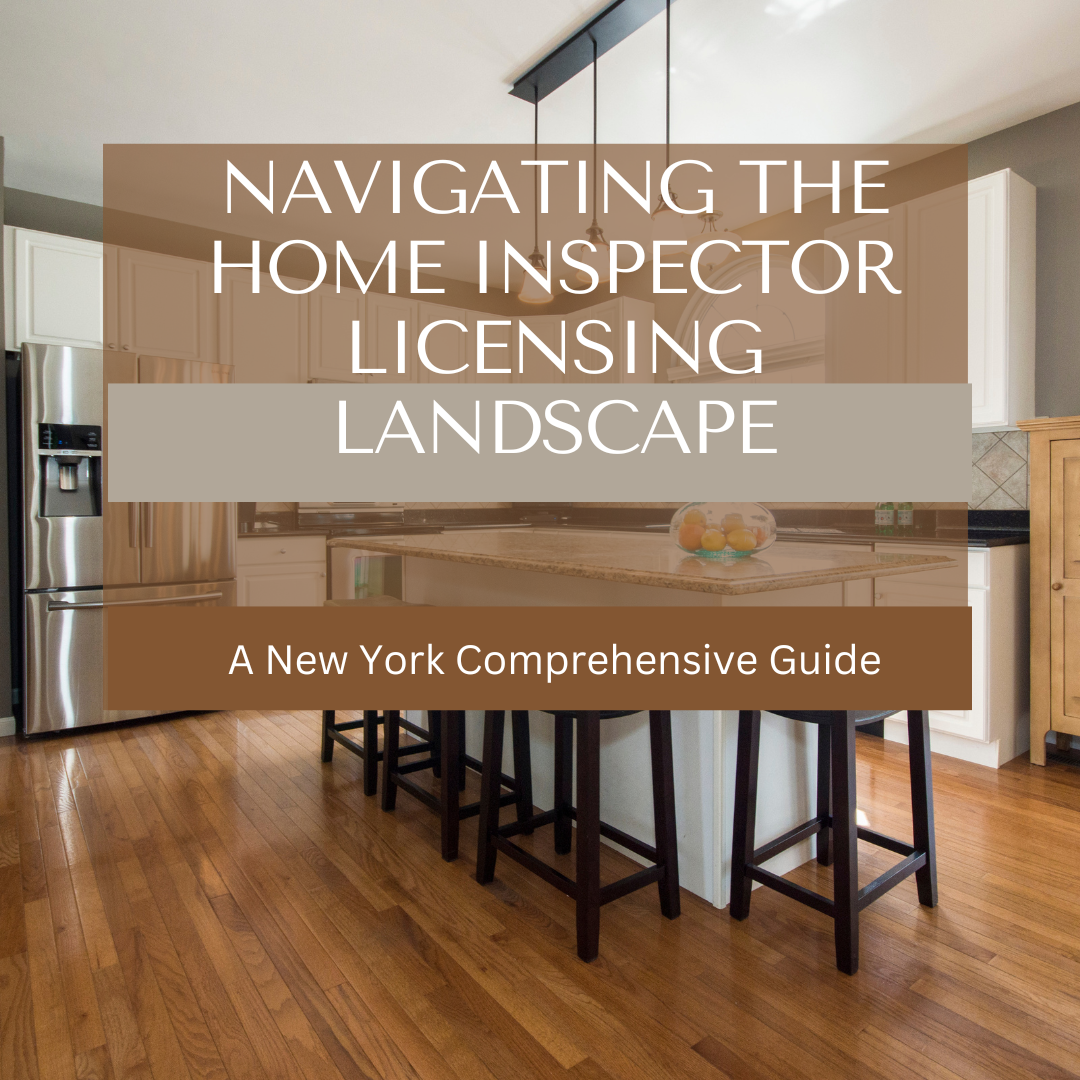 Navigating the Home Inspector Licensing Landscape: A New York Comprehensive Guide