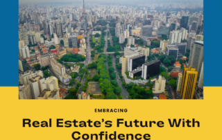 Embracing Real Estate's Future with Confidence