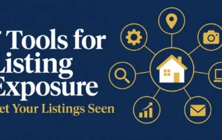 Navy and gold graphic reading "7 Tools for Listing Exposure: Get Your Listings Seen," with a house icon at the center connected to seven gold icons: a map pin, camera, laptop, envelope, bar chart, magnifying glass and gear