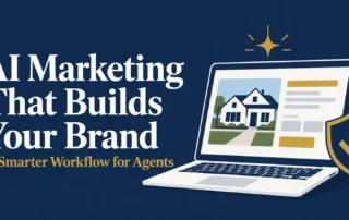 Navy and gold graphic reading "AI Marketing That Builds Your Brand: A Smarter Workflow for Agents," with an illustration of a laptop showing a home listing page, a gold sparkle above it and a gold checkmark shield beside it